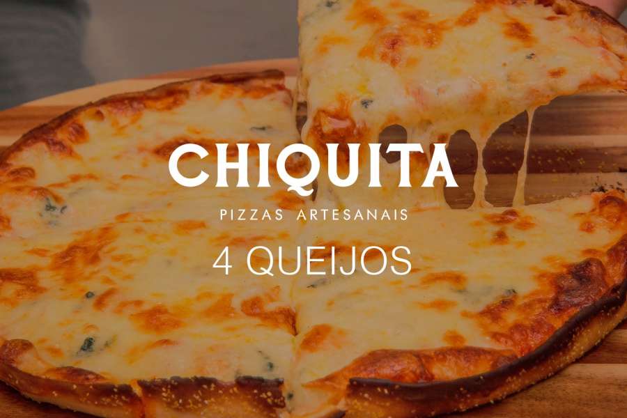 Chiquita Pizzas Artesanais - 4 Queijos